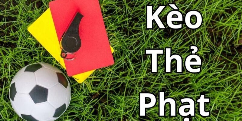 Tìm hiểu về kèo thẻ phạt